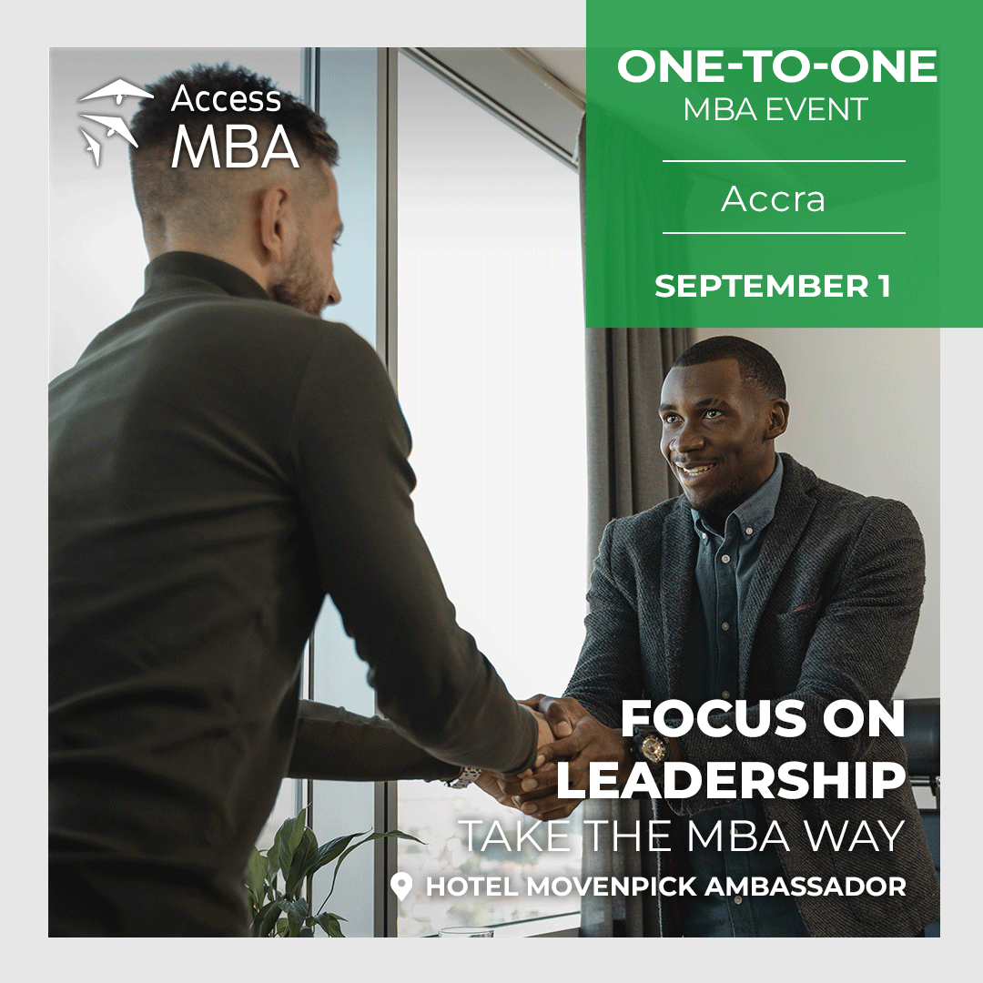 FOCUS ON LEADERSHIP, TAKE THE MBA WAY, AND MEET YOUR DREAM UNIVERSITIES AT THE FREE ACCESS MBA IN-PERSON EVENT IN ACCRA ON 1st SEPTEMBER., Accra, Greater Accra, Ghana
