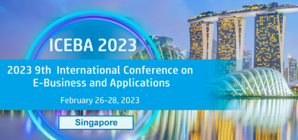 2023 9th International Conference on E-Business and Applications (ICEBA 2023), Singapore