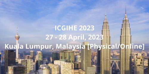 International Conference on Globalisation and Issues of Higher Education 2023, Malaysia, Kuala Lumpur, Malaysia