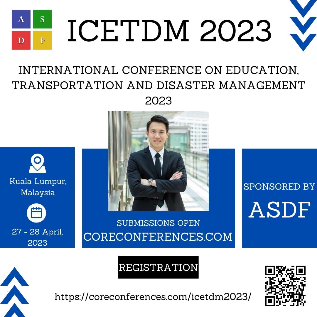 International Conference on Education, Transportation and Disaster Management 2023, Kuala Lumpur, Malaysia