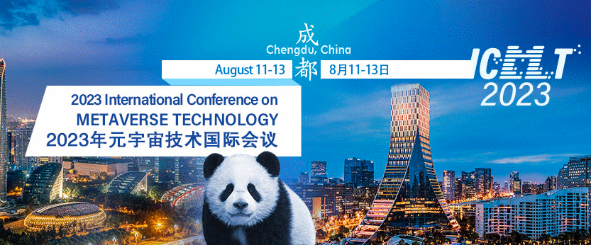 2023 International Conference on Metaverse Technology (ICMT 2023), Chengdu, China