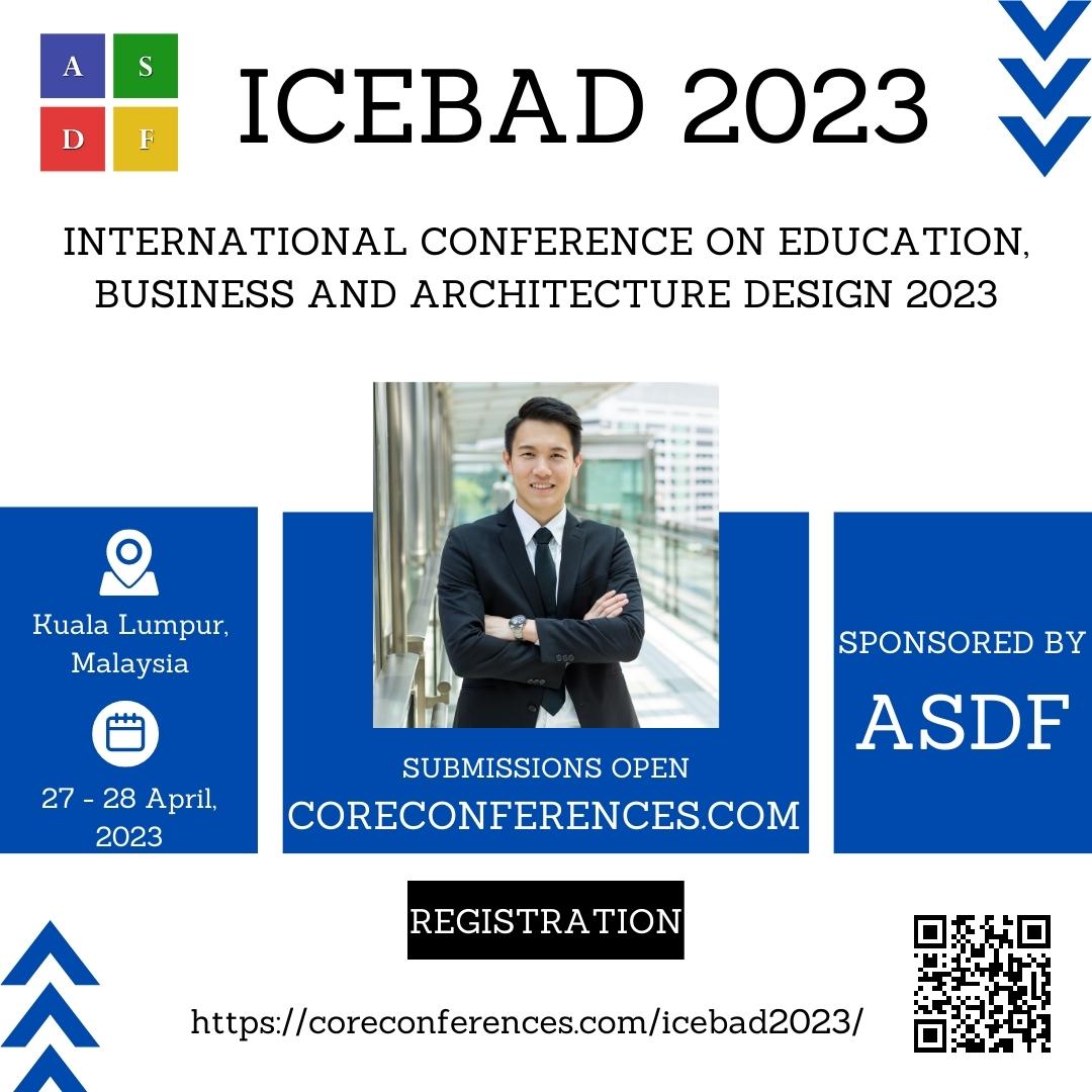 International Conference on Education, Business and Architecture Design 2023, Kuala Lumpur, Malaysia