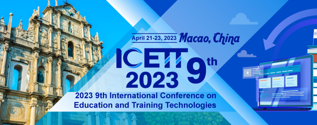 2023 9th International Conference on Education and Training Technologies (ICETT 2023), Macao, China