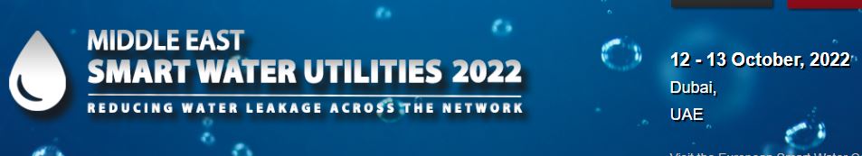 Physical Conference -  Middle East Smart Water Utilities 2022, Dubai UAE, Dubai, United Arab Emirates