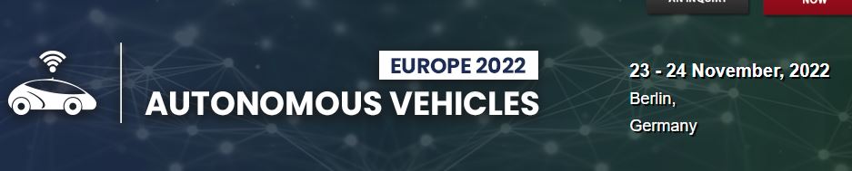 Physical Conference - Autonomous Vehicles Europe 2022, Berlin, Germany,Berlin,Germany