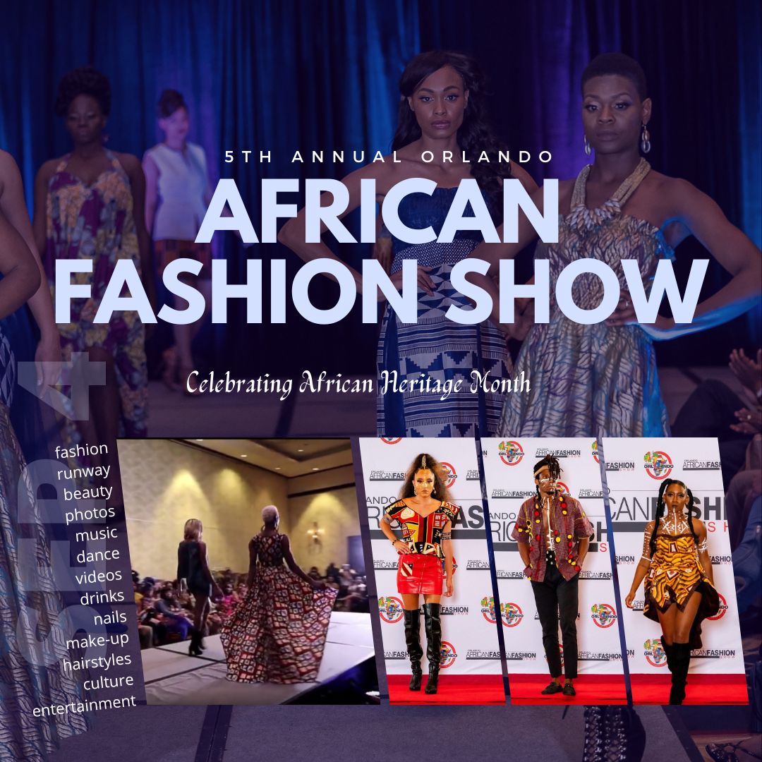 5th Annual Orlando African Fashion Show - Celebrating African Heritage Month, Orlando, Florida, United States