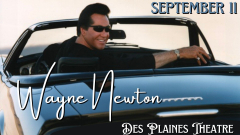 Wayne Newton at Des Plaines Theatre, September 11