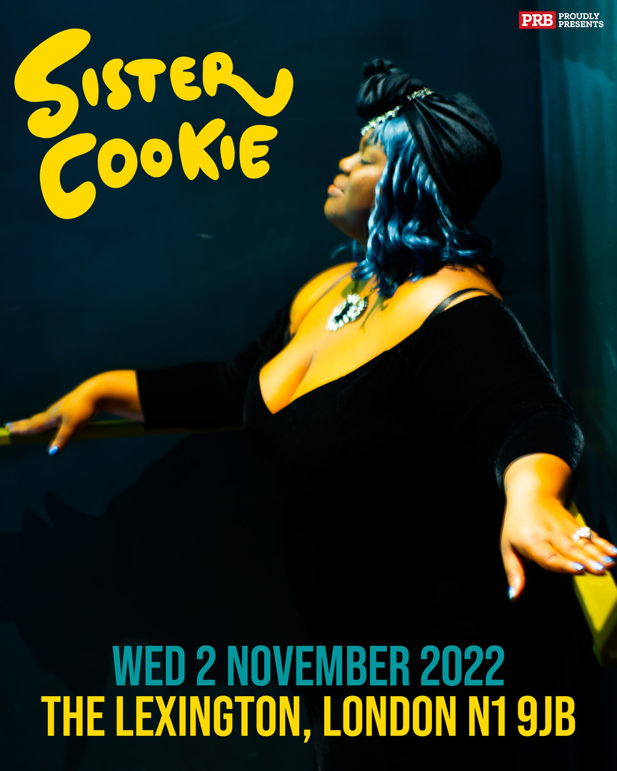 Sister Cookie at The Lexington - London - PRB presents, London, England, United Kingdom