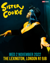 Sister Cookie at The Lexington - London - PRB presents