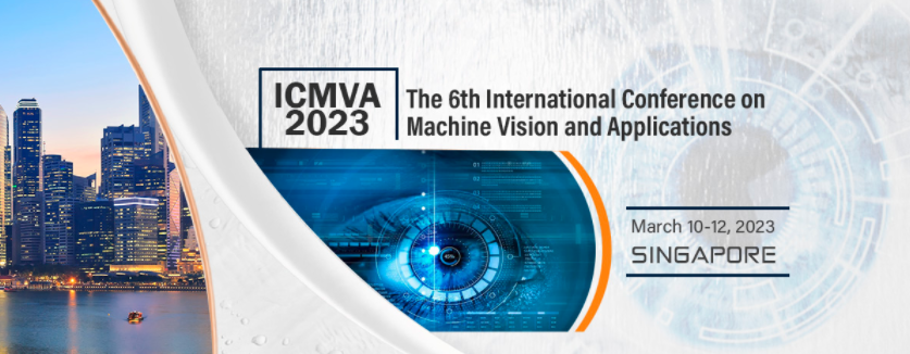 2023 The 6th International Conference on Machine Vision and Applications (ICMVA 2023), Singapore