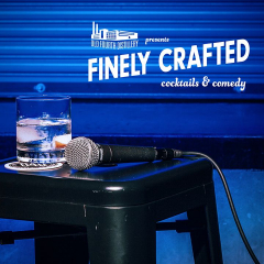 Finely Crafted: Cocktails and Comedy