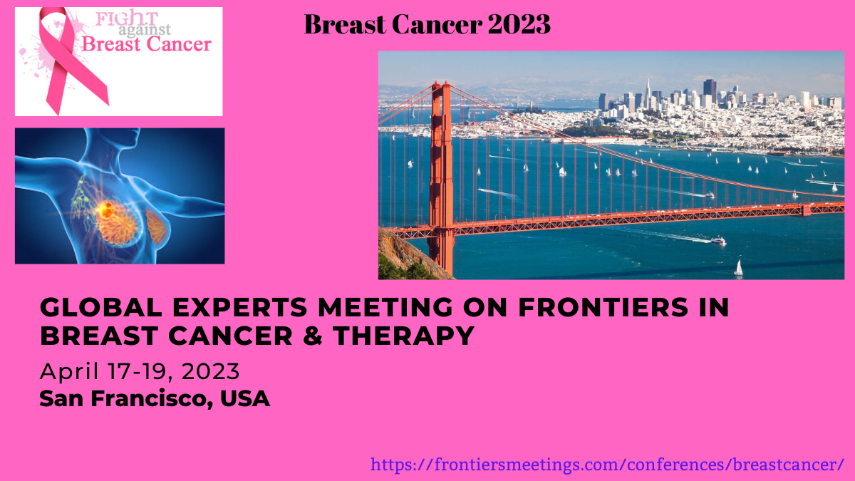 3rd Global Experts Meeting on Frontiers in Breast Cancer & Therapy, San Francisco, California, United States