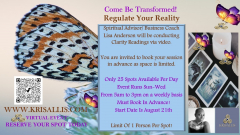 COME BE TRANSFORMED! CLARITY READINGS TO REGULATE YOUR REALITY
