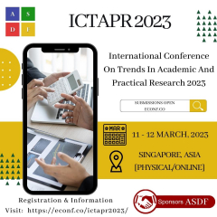 International Conference On Trends In Academic And Practical Research 2023