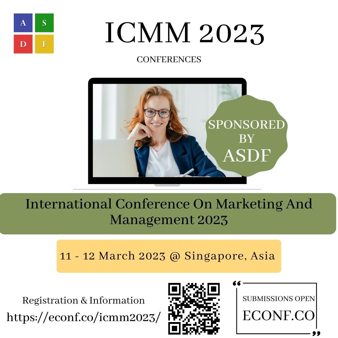 International Conference On Marketing And Management 2023, Singapore