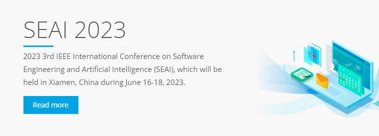 2023 3rd IEEE International Conference on Software Engineering and Artificial Intelligence (SEAI 2023), Xiamen, China