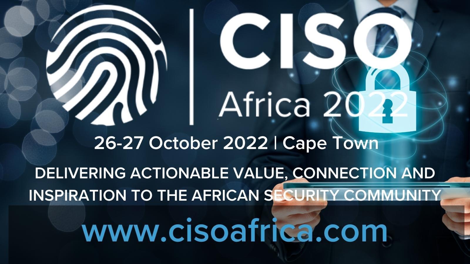 CISO Africa 2022 - 26-27 October 2022, Cape Town, South Africa, Cape Town, Western Cape, South Africa