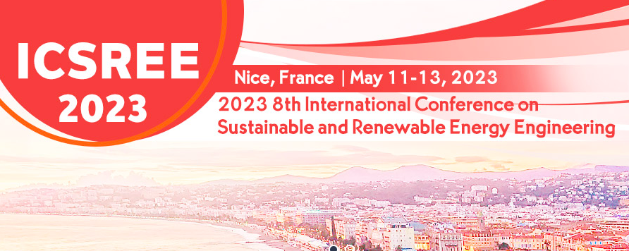 2023 8th International Conference on Sustainable and Renewable Energy Engineering (ICSREE 2023), Nice, France