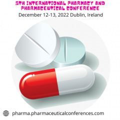 5th International Pharmacy and Pharmaceutical Conference December 12-13, 2022 Dublin, Ireland