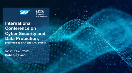 International Conference on Cyber Security and Data Protection, presented by SAP and TAC Events, Dublin, Ireland