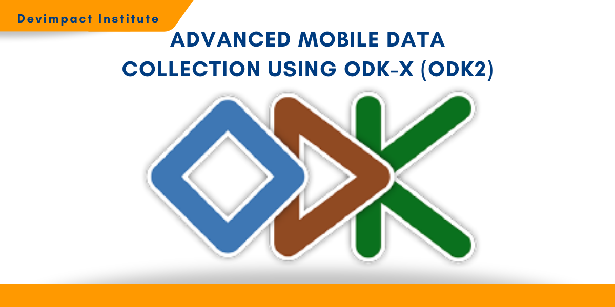 Advanced Mobile Data Collection using ODK-X (ODK2), Nairobi, Kenya