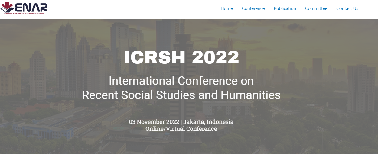 2022 The International Conference on Recent Social Studies and Humanities (ICRSH 2022), Online Event