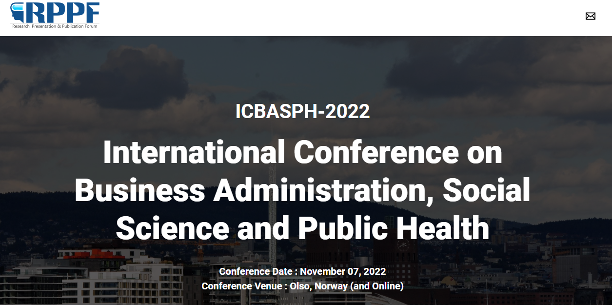 International Academic Conference on Business Administration, Social Science and Public Health in Olso 2022, Online Event