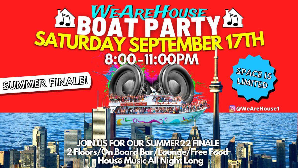 SUMMER FINALE BOAT PARTY - WeAreHouse, Toronto, Ontario, Canada
