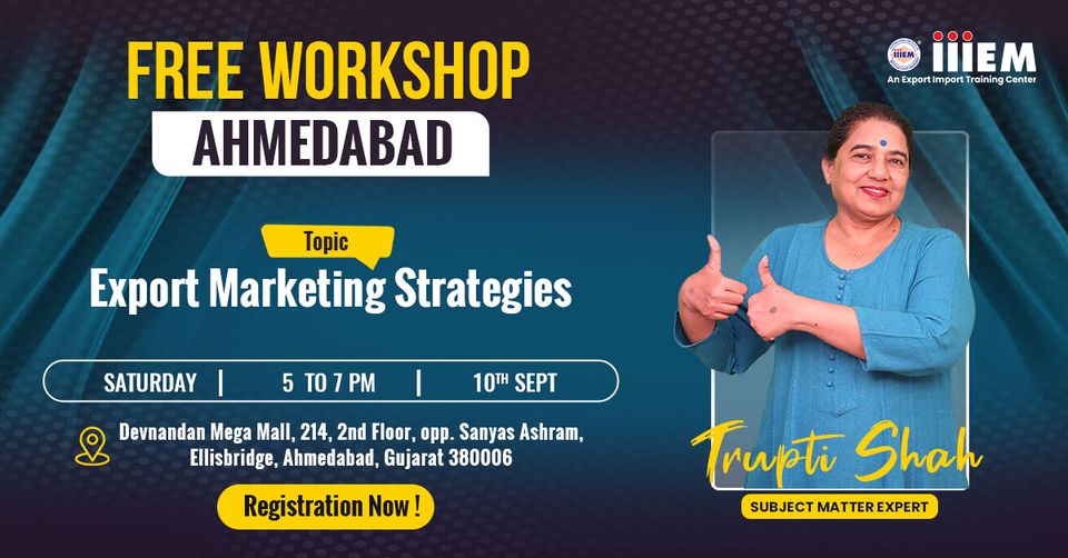 Free Offline Workshop on Export Marketing Strategies in Ahmedabad, Ahmedabad, Gujarat, India