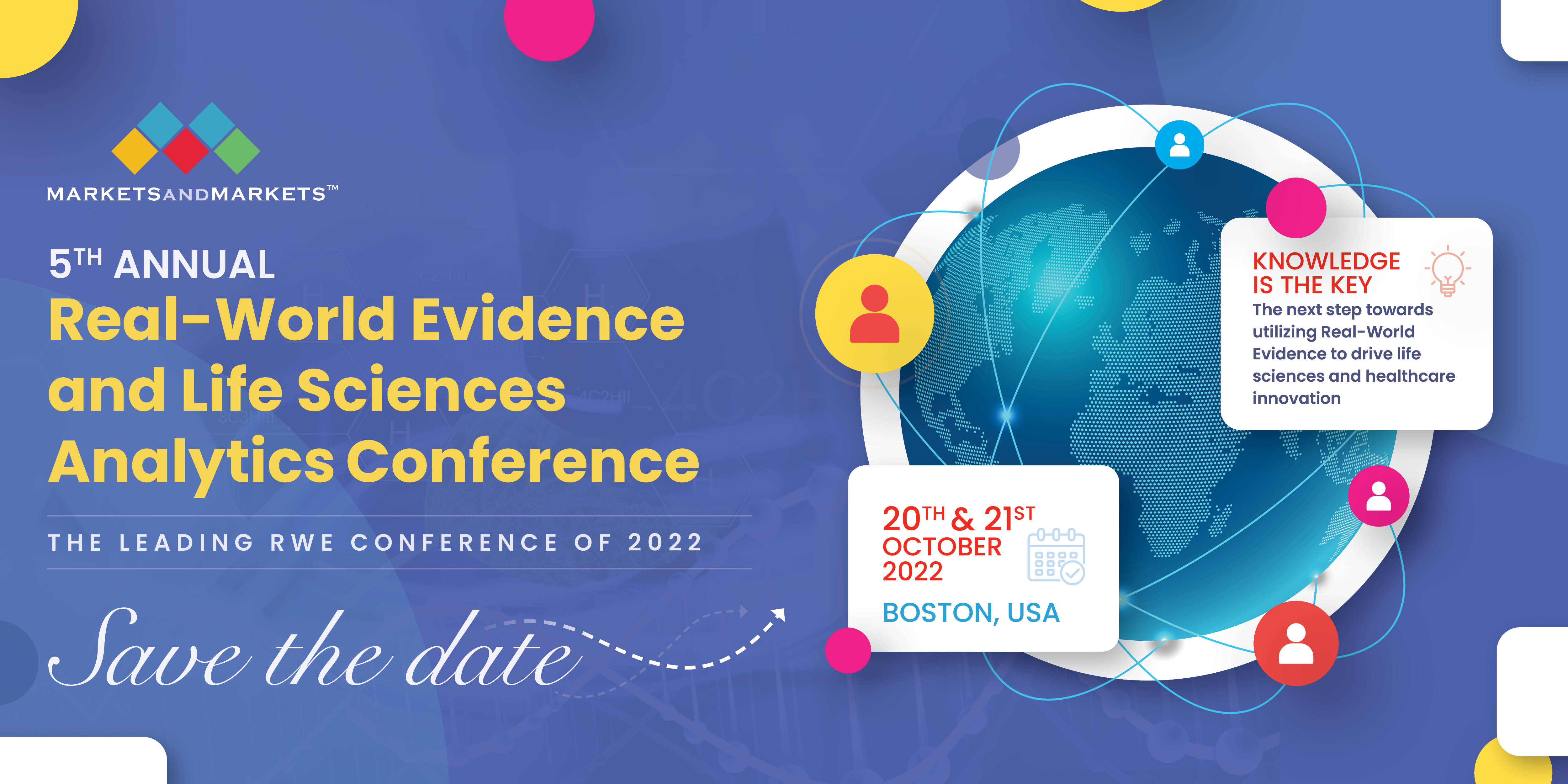 5th Annual MarketsandMarkets Real-World Evidence and Life Sciences Analytics Conference- Boston, Boston, United States