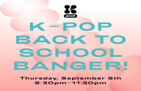 Kpod Hosts K-pop Back to School Banger September 8th, Philadelphia, Pennsylvania, United States