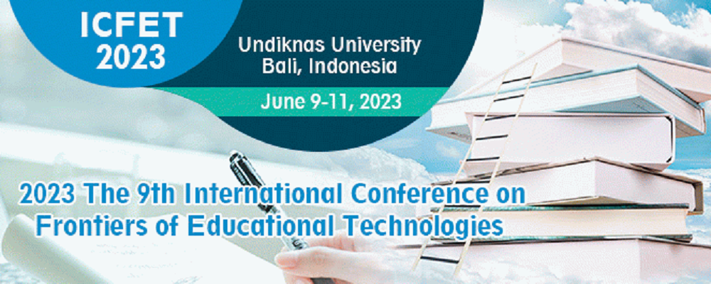 2023 The 9th International Conference on Frontiers of Educational Technologies (ICFET 2023), Bali, Indonesia