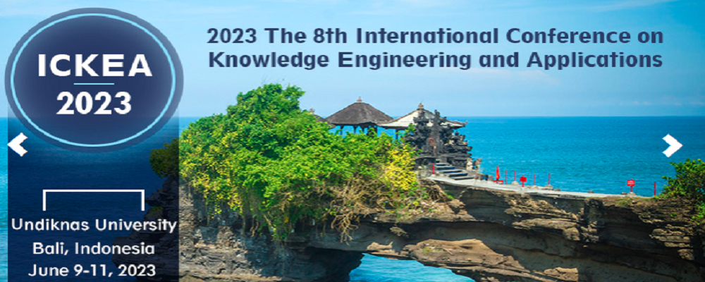 2023 The 8th International Conference on Knowledge Engineering and Applications (ICKEA 2023), Bali, Indonesia