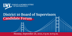 District 10 San Francisco Board of Supervisors Candidate Forum - HYBRID