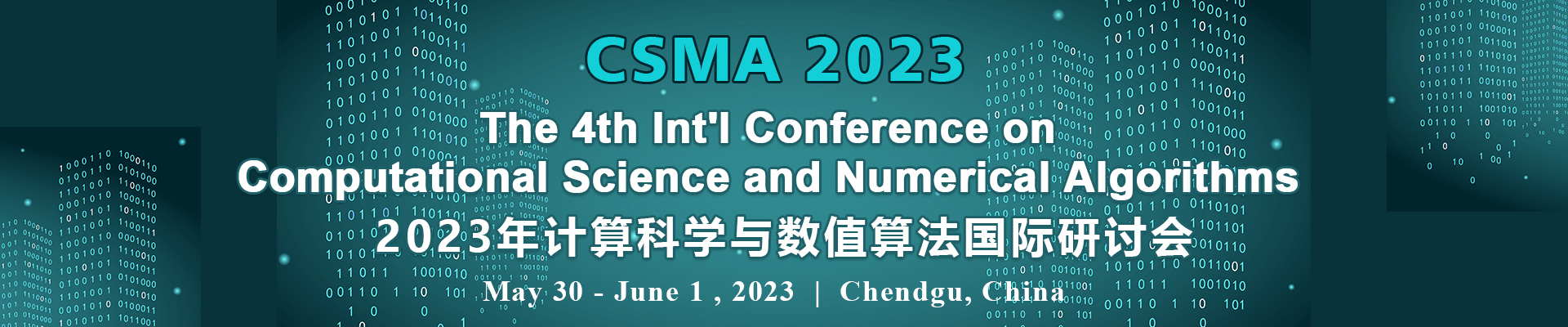 The 4th Int'l Conference on Computational Science and Numerical Algorithms (CSMA 2023), Chengdu, Sichuan, China
