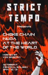 Strict Tempo presents Choke Chain, NUDA, At the Heart of the World + Vox Sinistra