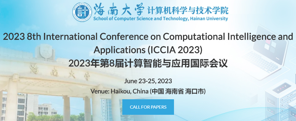 2023 8th International Conference on Computational Intelligence and Applications (ICCIA 2023), Haikou, China