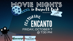 Movie Nights in Burnett Park - ENCANTO, October 7 @ 7:30 PM