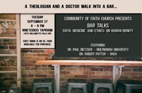 Bar Talks: Faith, Medicine And Ethics - On Human Dignity, West Linn, Oregon, United States
