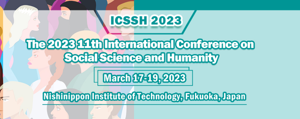 2023 11th International Conference on Social Science and Humanity (ICSSH 2023), Fukuoka, Japan