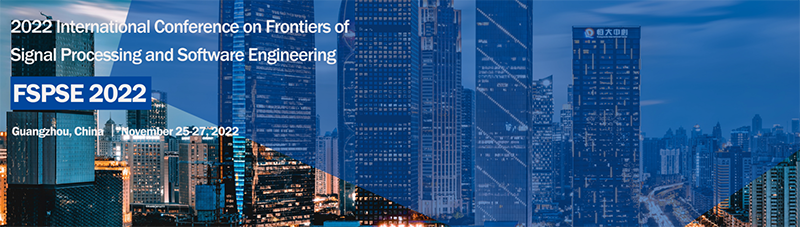 [IEEE/EI/Scopus]2022 International Conference on Frontiers of Signal Processing and Software Engineering (FSPSE 2022), Online Event