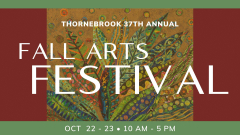 37th Fall Arts Festival at Thornebrook