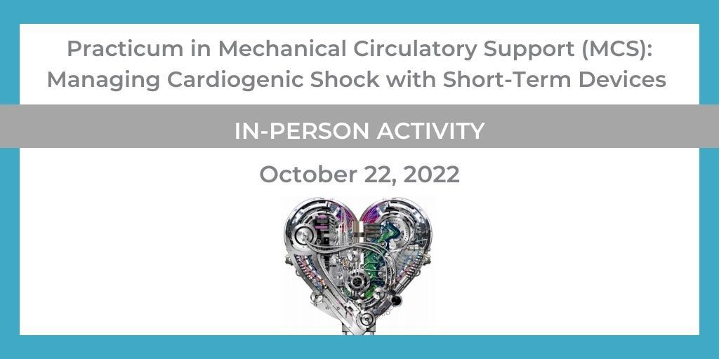 Practicum in Mechanical Circulatory Support (MCS): Managing Cardiogenic Shock with Short-Term Device, Los Angeles, California, United States