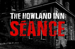 The Howland Inn Séance