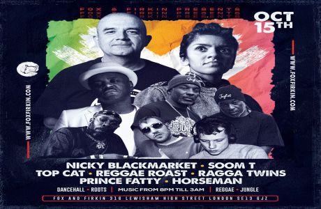 Nicky Blackmarket, Soom T, Top Cat, Reggae Roast, Ragga Twins, Prince Fatty, Horseman @ Fox and Firkin, London, England, United Kingdom
