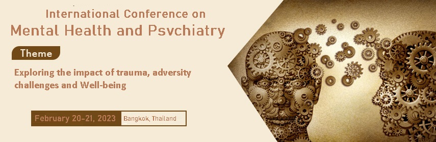 International Conference on Mental Health and Psychiatry, Bangkok, Thailand