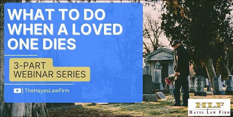 What To Do When a Loved One Dies (3-Part Webinar Series) – Designed to Simplify Your Next Steps - December 03, Online Event