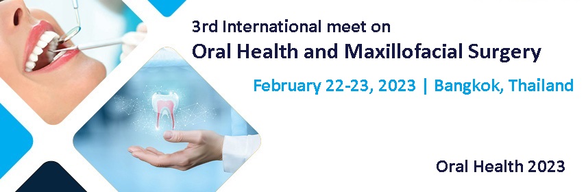 3rd International meet on Oral Health and Maxillofacial Surgery, Bangkok, Thailand