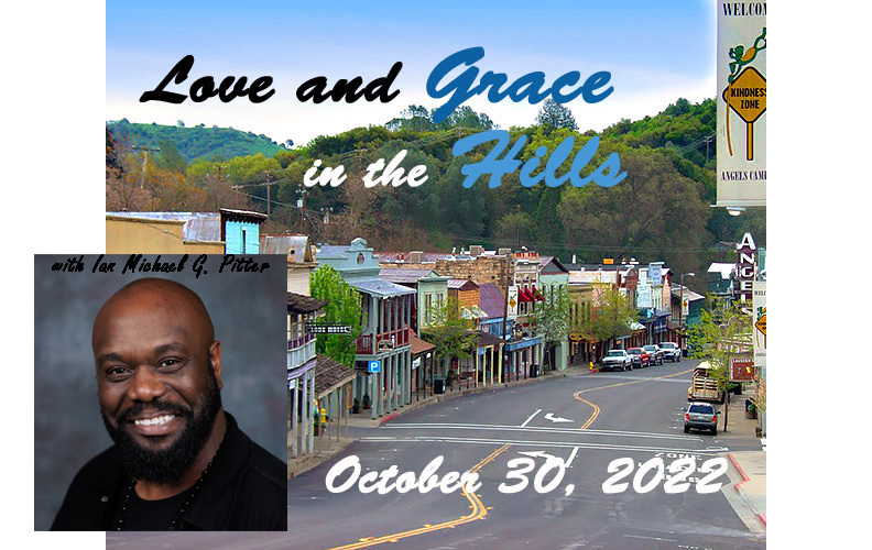 Love and Grace in the Hills, Angels Camp, California, United States