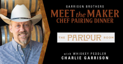 Meet the Maker Chef Pairing Dinner at the Parlour Room with Charlie Garrison - Garrison Brothers